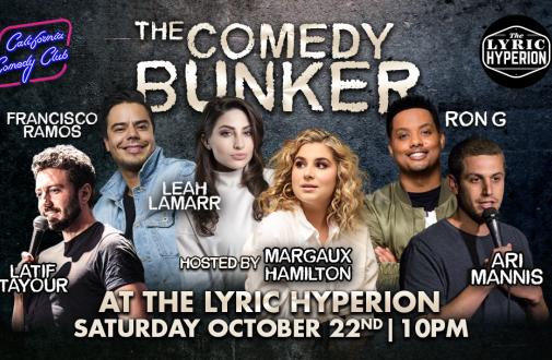 The Comedy Bunker ft. Ari Mannis, Latif Tayour, Francisco Ramos, Leah Lamarr, Ron G and hosted by Margaux Hamilton 